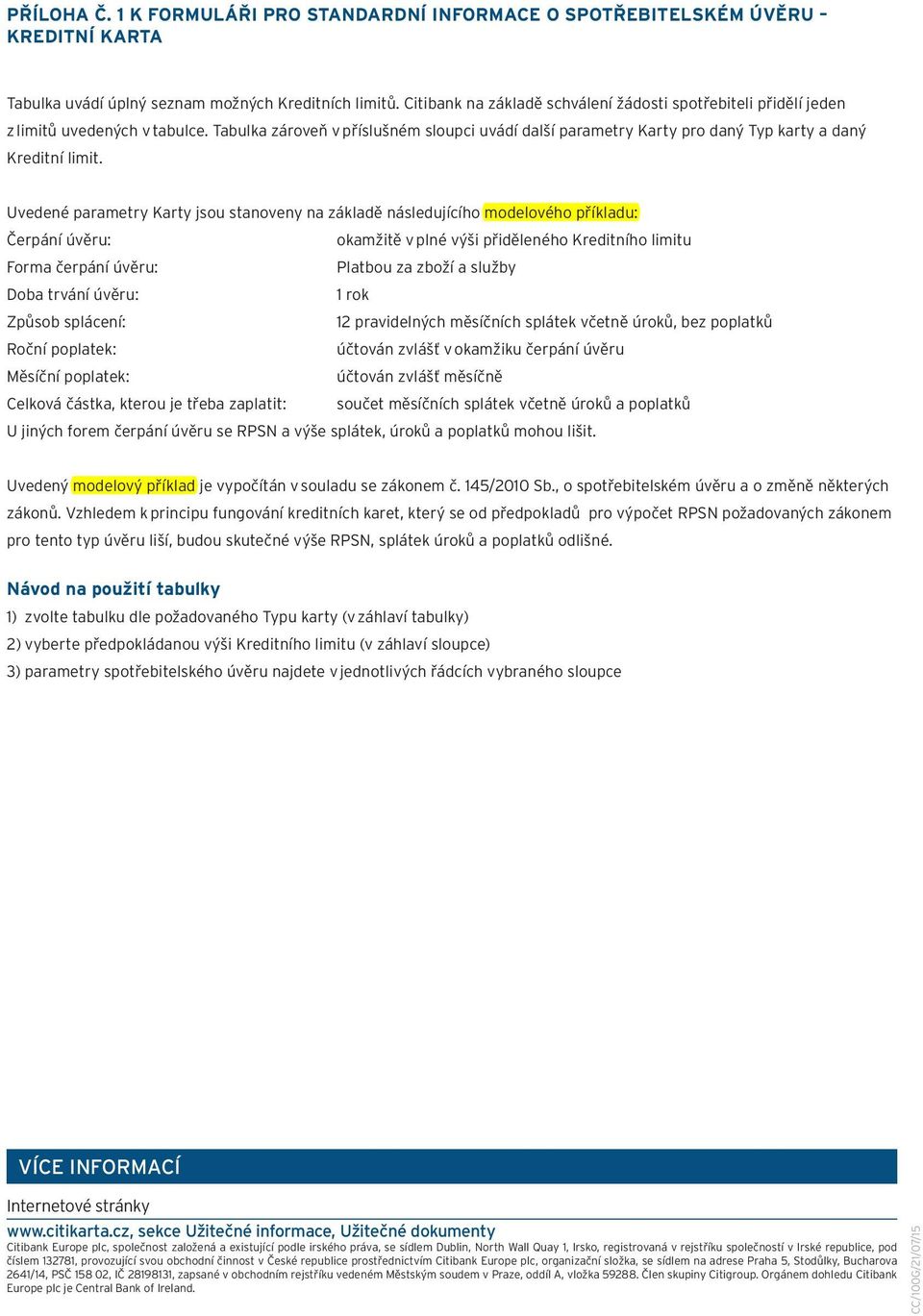 Tabulka zároveň v příslušném sloupci uvádí další parametry Karty pro daný Typ karty a daný Kreditní limit.