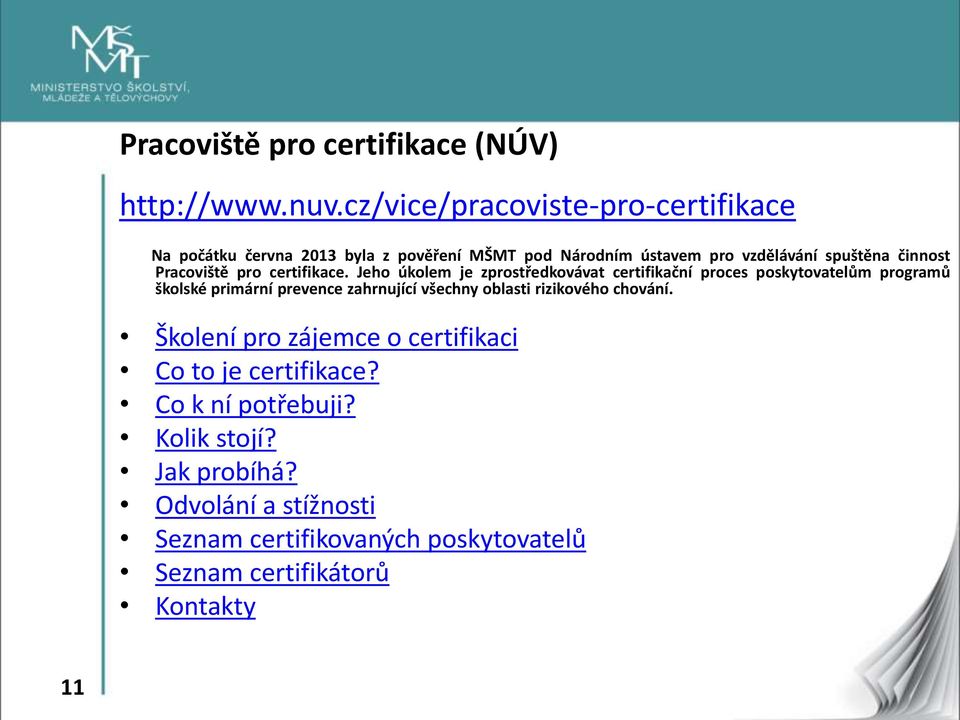 Pracoviště pro certifikace.