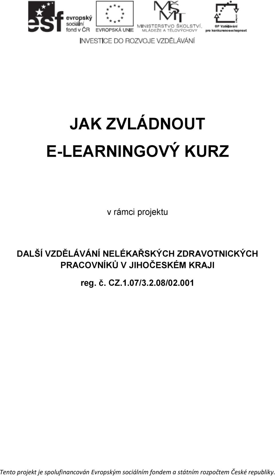 NELÉKAŘSKÝCH ZDRAVOTNICKÝCH PRACOVNÍKŮ