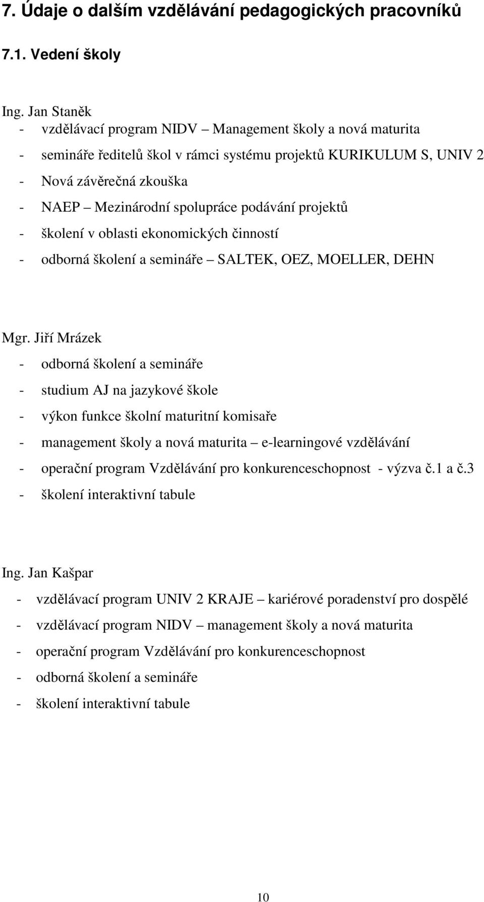 podávání projektů - školení v oblasti ekonomických činností - odborná školení a semináře SALTEK, OEZ, MOELLER, DEHN Mgr.