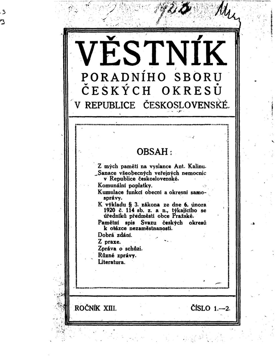 iinora 1920 c. 114 sb. z. a n., Hkajiciho se ufednikii pfedmssti obce Prazskd. Pamitni spis Svazu ceskych okresu k otdzce nezamistnanosti. Dobrd zdaoi. Z praxe.