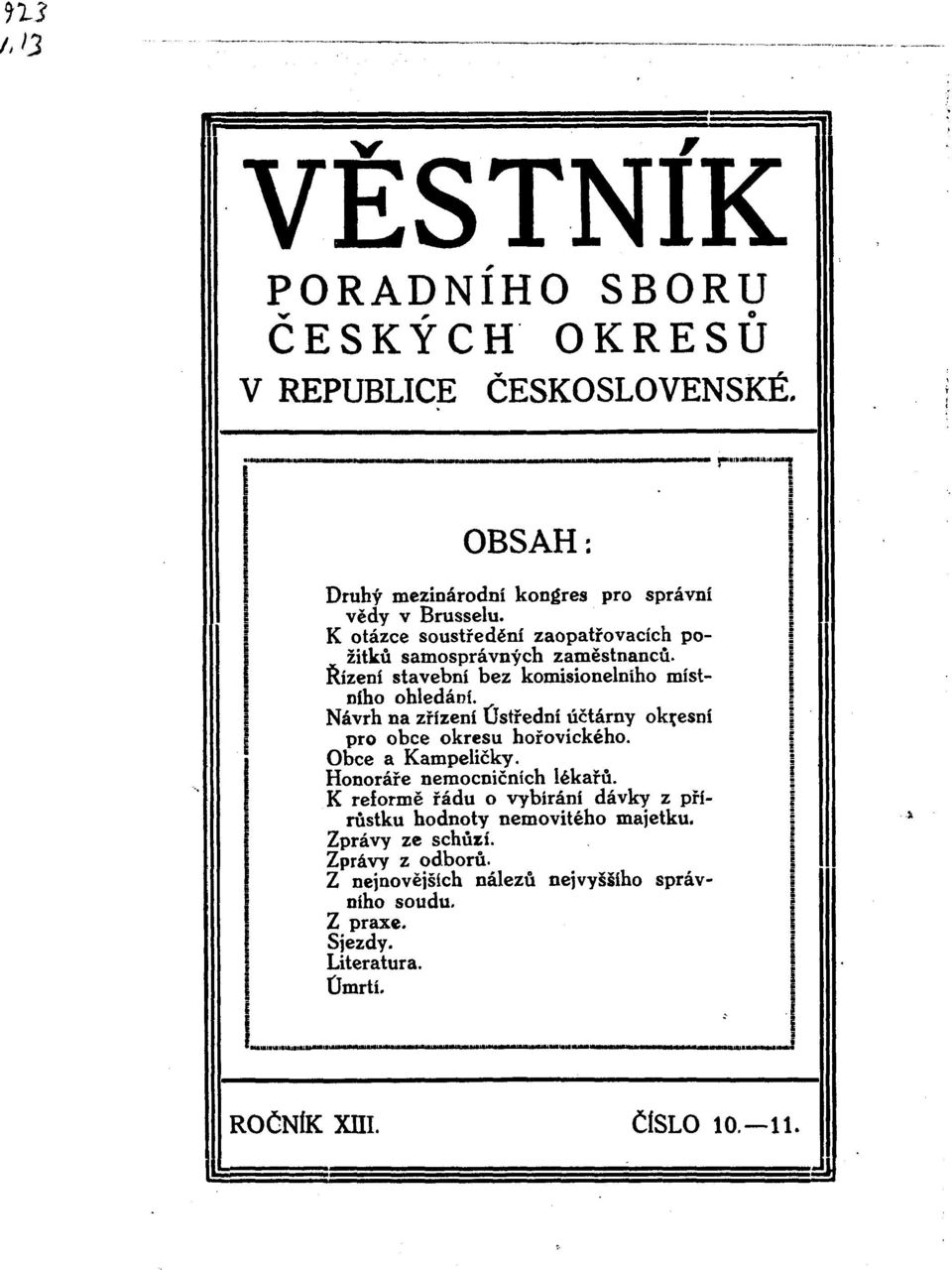 Navrh na zfizeni Ustfedni uctarny okresni pro obce okresu hofovickeho. Obce a Kampelicky. Honorafe nemocnicnich l6kaffl.