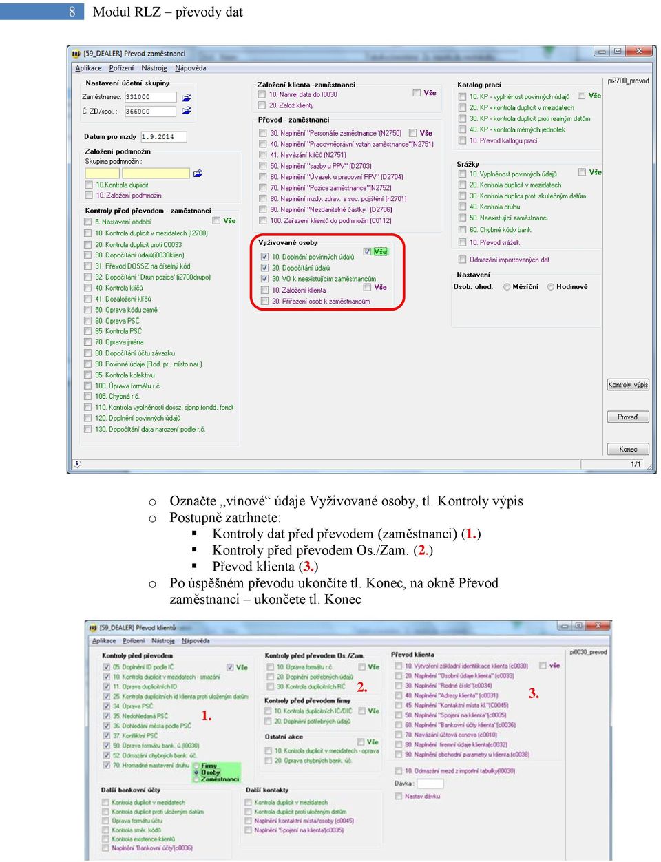 (zaměstnanci) (1.) Kontroly před převodem Os./Zam. (2.) Převod klienta (3.