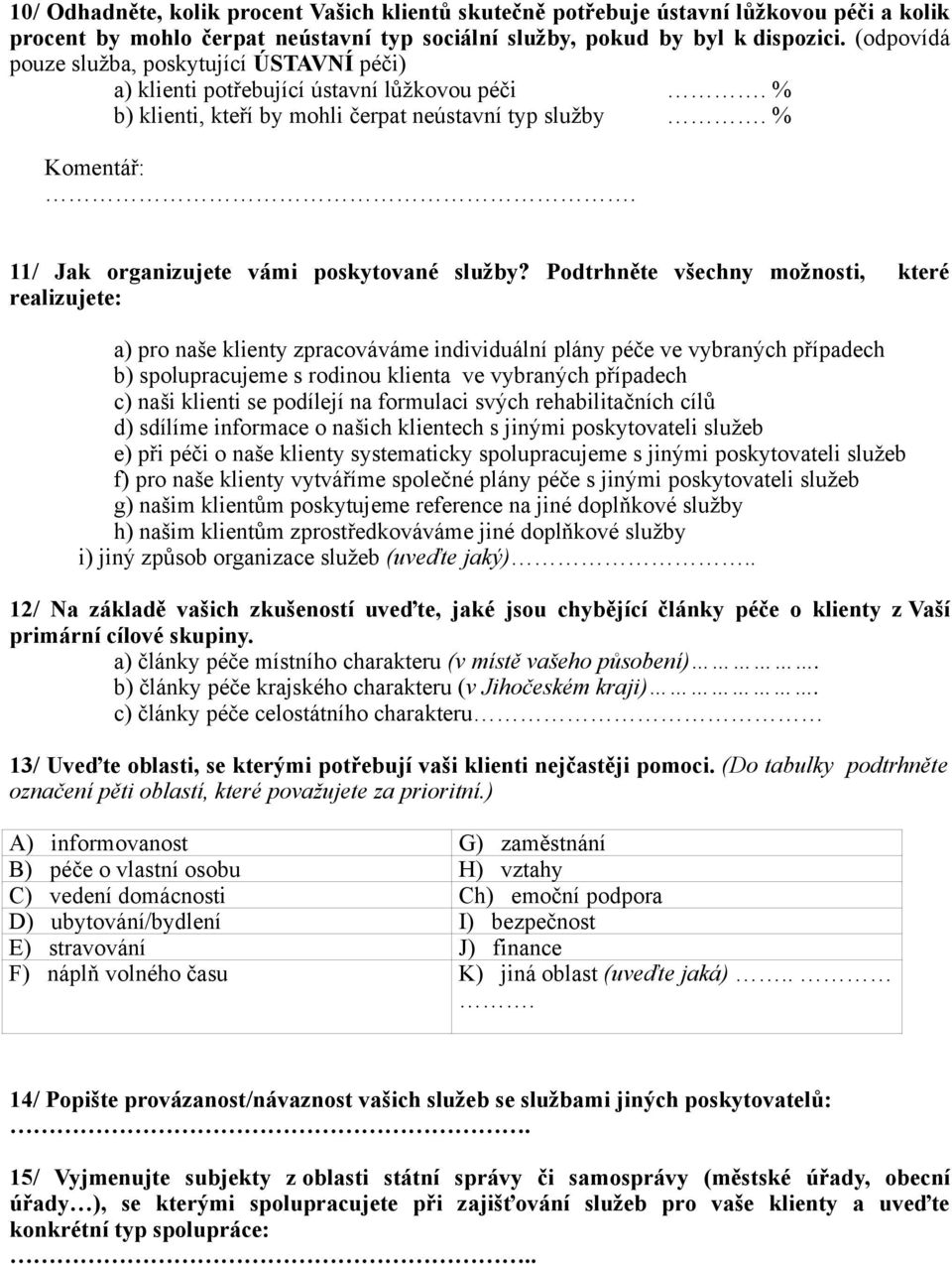 11/ Jak organizujete vámi poskytované služby?