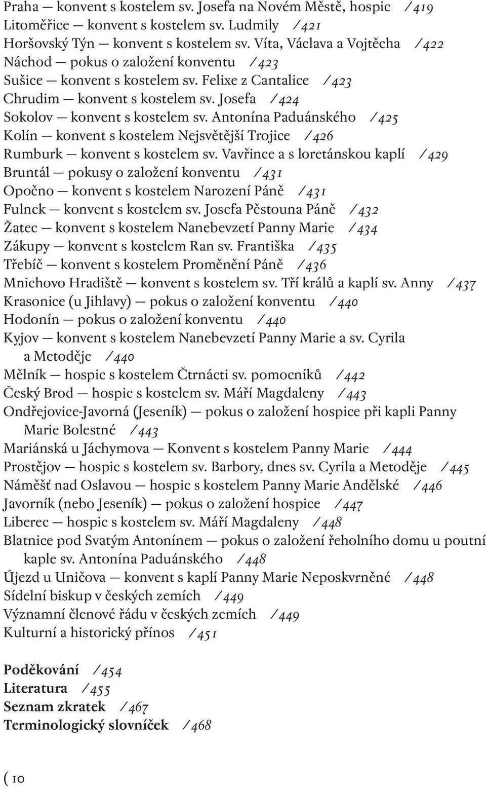 Antonína Paduánského /425 Kolín konvent s kostelem Nejsvětější Trojice /426 Rumburk konvent s kostelem sv.