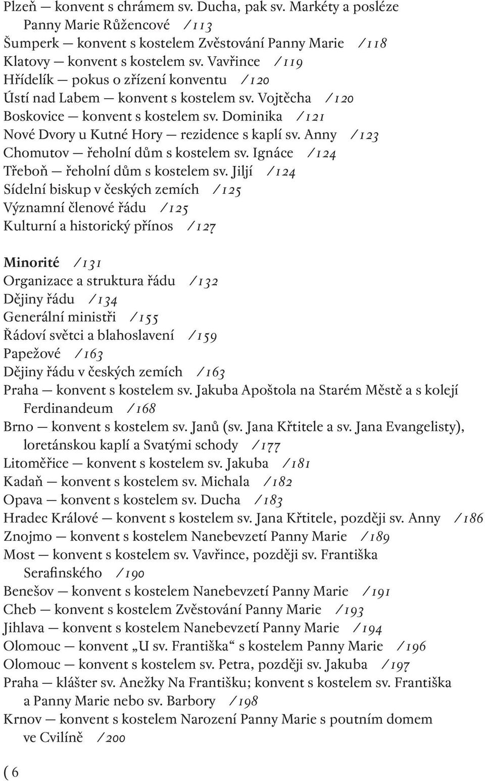 Anny /123 Chomutov řeholní dům s kostelem sv. Ignáce /124 Třeboň řeholní dům s kostelem sv.