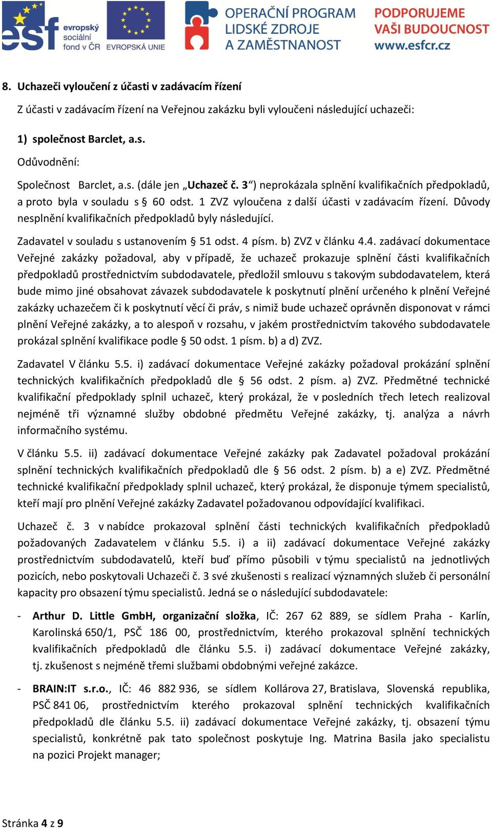 Zadavatel v souladu s ustanovením 51 odst. 4 