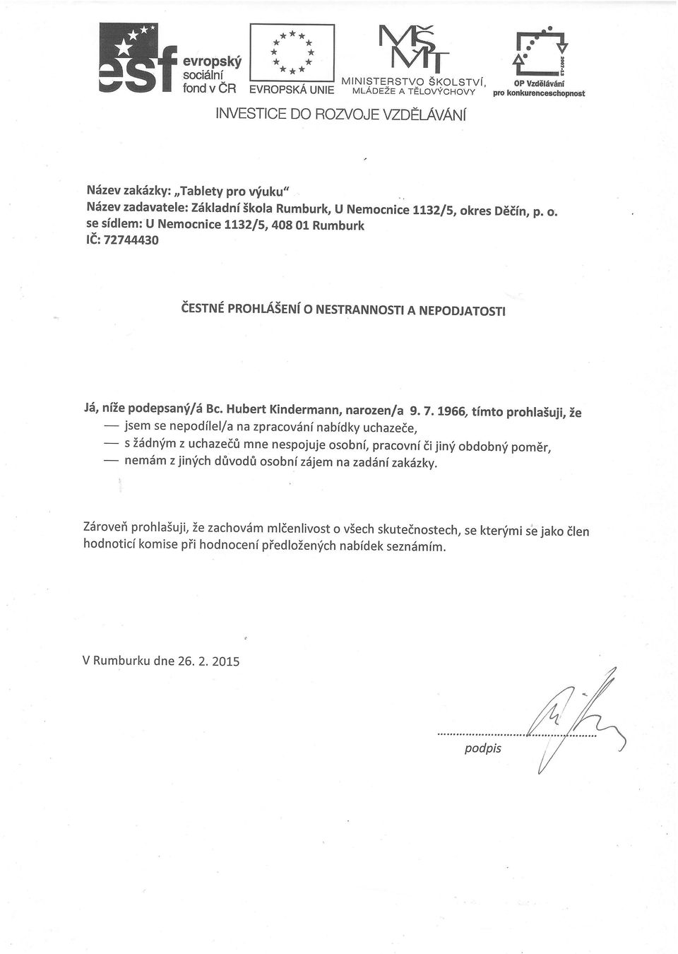 /5, 4Og 01 Rumburk le:7274443o desrrue prohlaseni o NEsrRANNosn A NEpoDJATosrl 16, niie podepsan'i/d Bc. Hubert Kindermann, narozen/a 9. 7.
