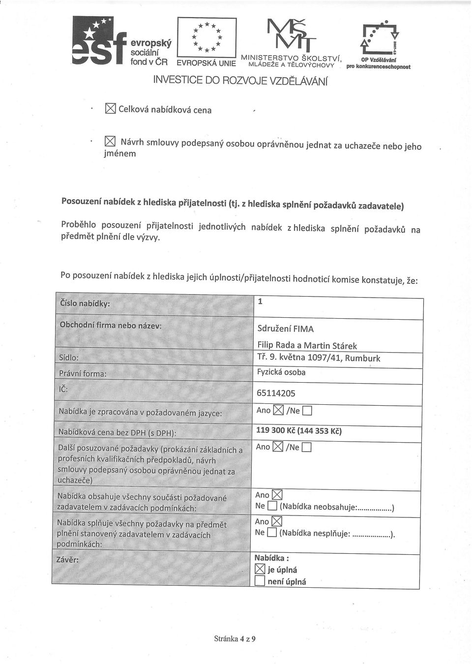 konkufencesghopnost Xl ruavrh smlouvy podepsanri osobou oprdvndnou jednat za uchazede nebo jeho jm6nem Posouzeni nabidek z hlediska piijatelnosti (tj.