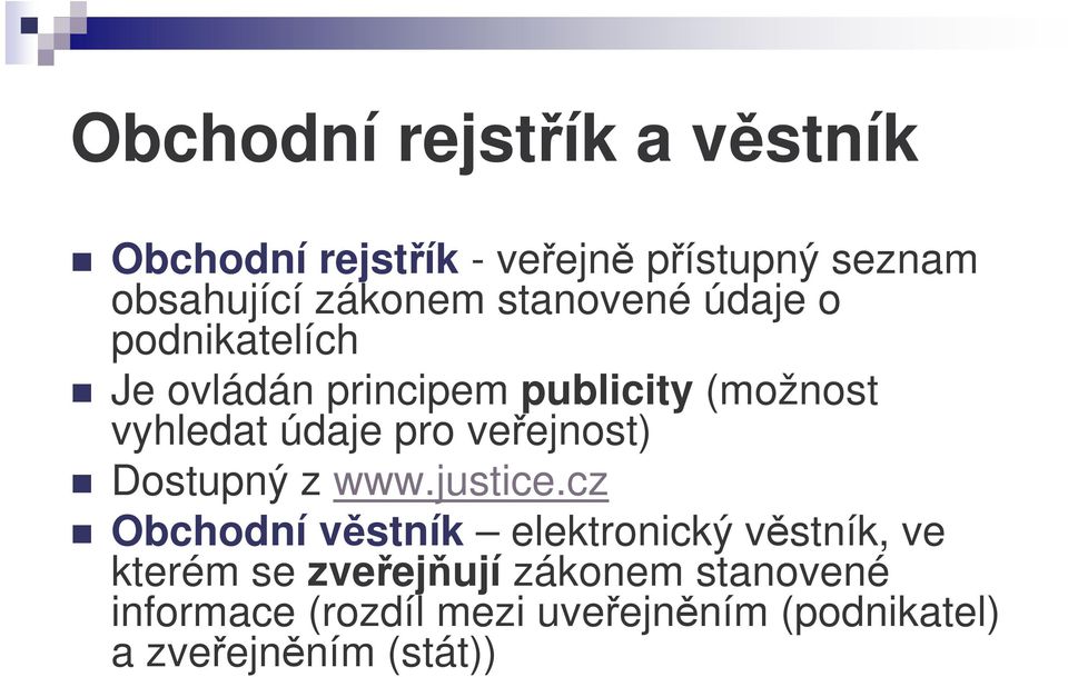 pro veejnost) Dostupný z www.justice.