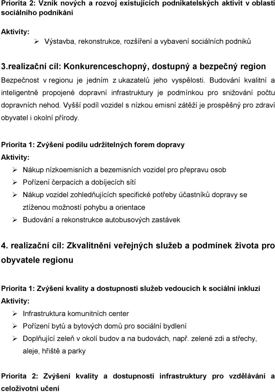 Budování kvalitní a inteligentně propojené dopravní infrastruktury je podmínkou pro snižování počtu dopravních nehod.