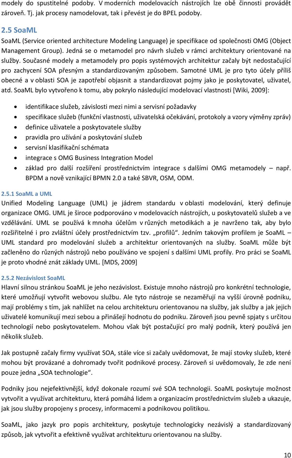 Jedná se o metamodel pro návrh služeb v rámci architektury orientované na služby.