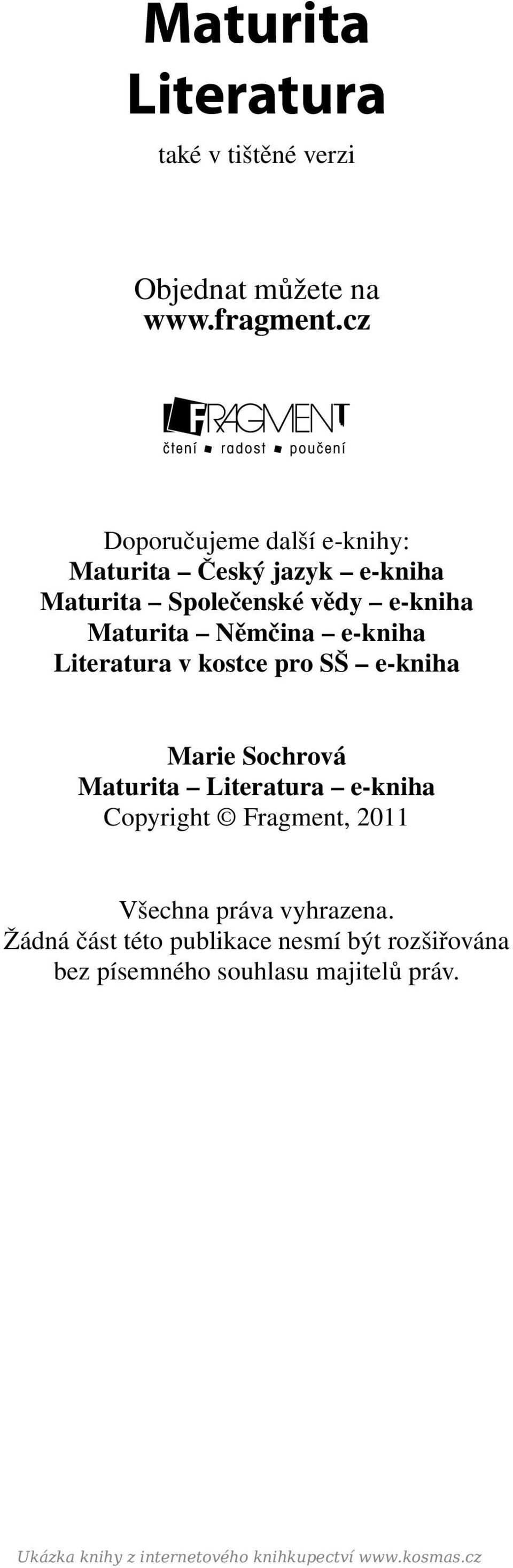 Němčina e-kniha v kostce pro SŠ e-kniha Marie Sochrová Maturita e-kniha Copyright Fragment, 2011 Všechna