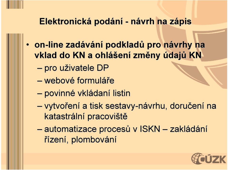 povinné vkládan daní listin vytvoření a tisk sestavy-návrhu vrhu,, doručení