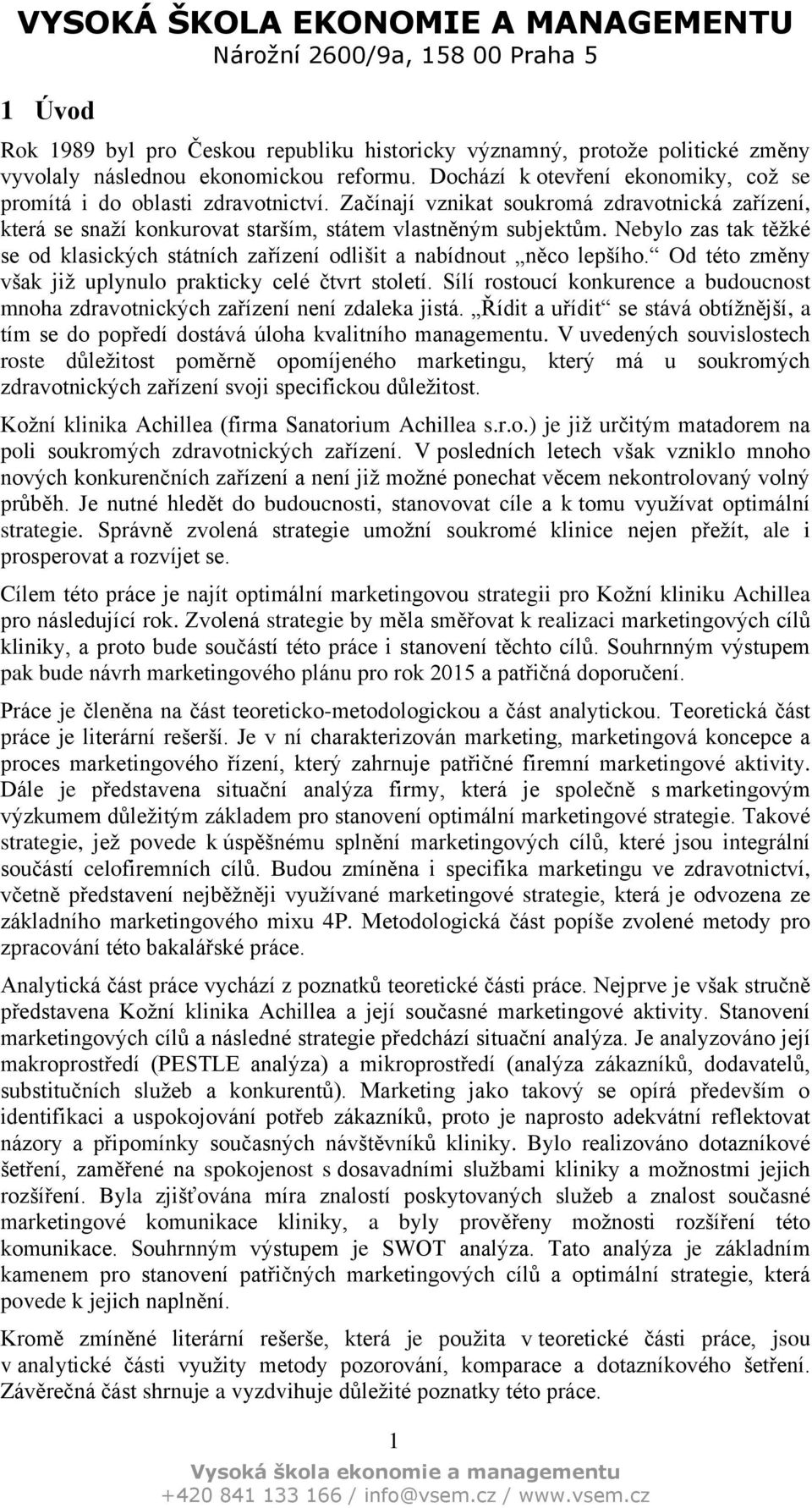 Nebylo zas tak těžké se od klasických státních zařízení odlišit a nabídnout něco lepšího. Od této změny však již uplynulo prakticky celé čtvrt století.