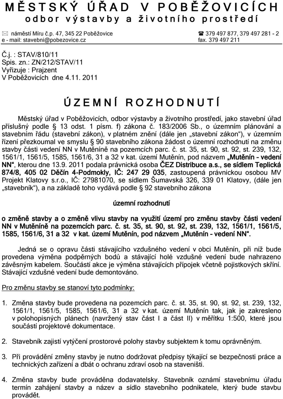 1 písm. f) zákona č. 183/2006 Sb.