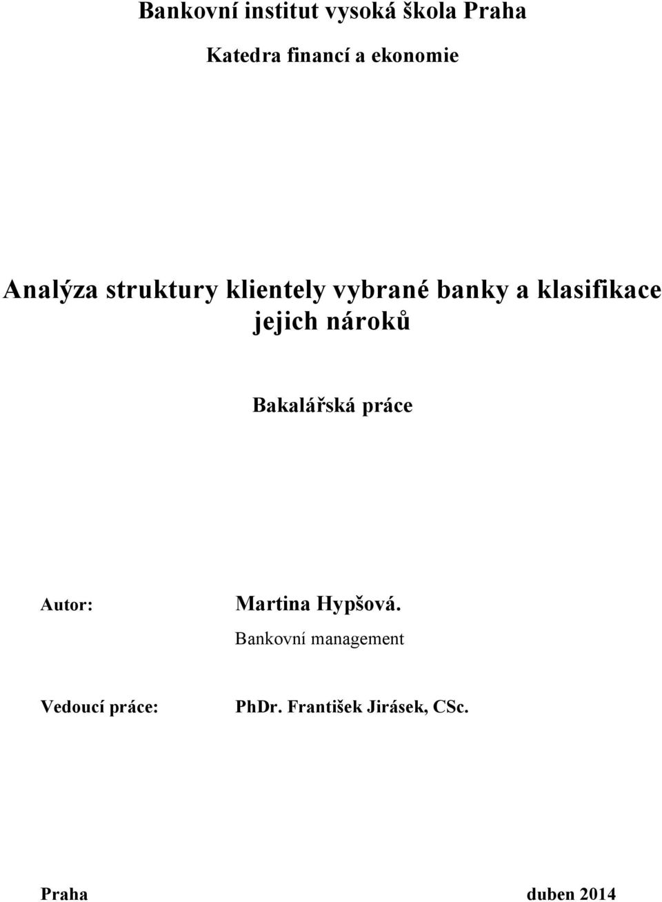 nároků Bakalářská práce Autor: Martina Hypšová.