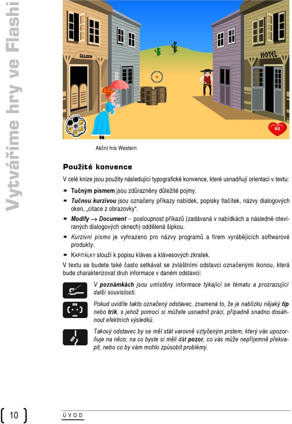 Modify Document posloupnost příkazů (zadávaná v nabídkách a následně otevíraných dialogových oknech) oddělená šipkou.