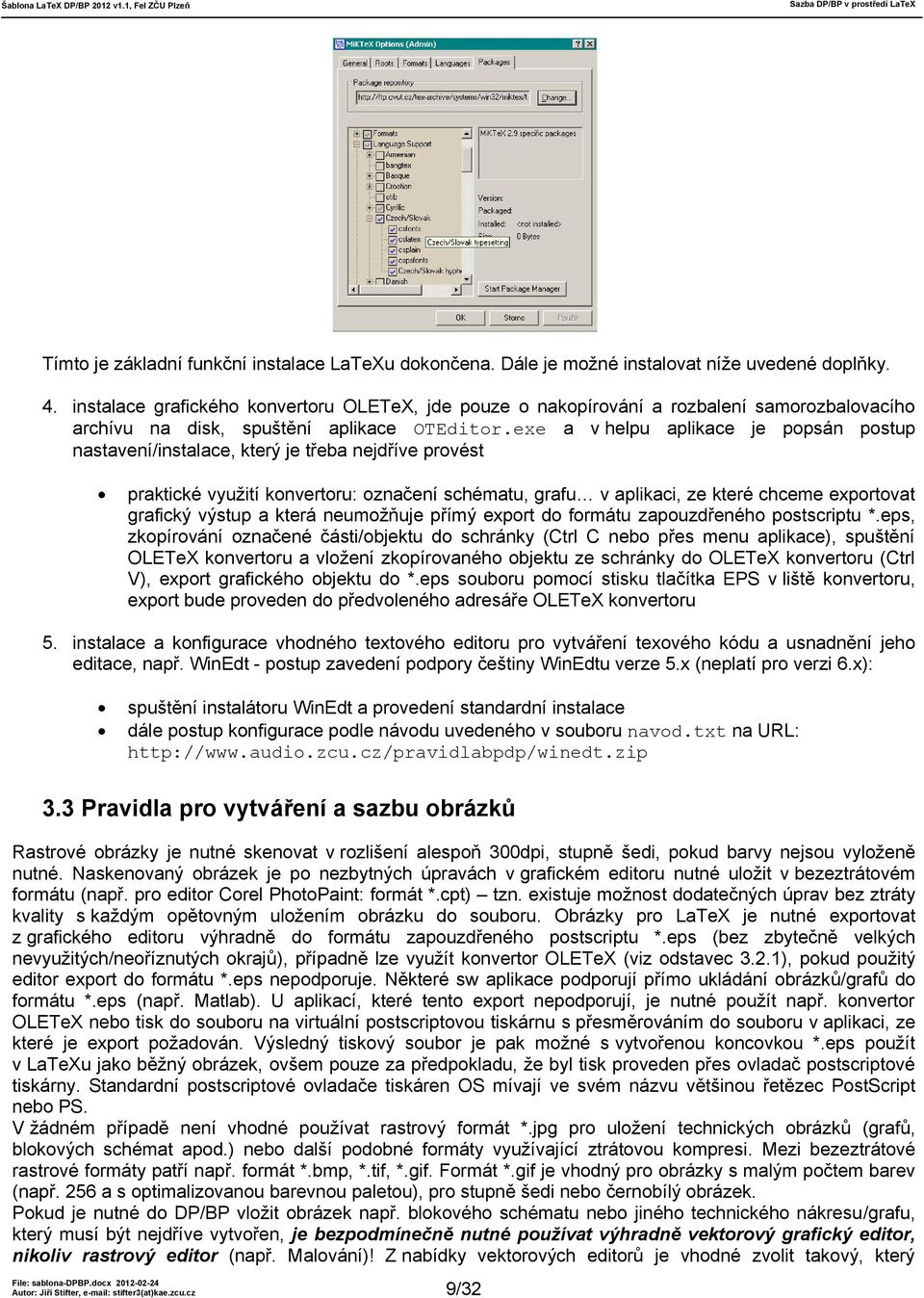 exe a v helpu aplikace je popsán postup nastavení/instalace, který je třeba nejdříve provést praktické využití konvertoru: označení schématu, grafu v aplikaci, ze které chceme exportovat grafický