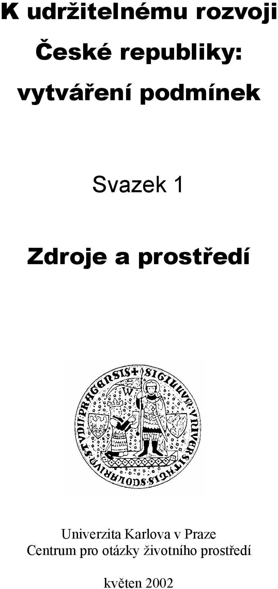 prostředí Univerzita Karlova v Praze