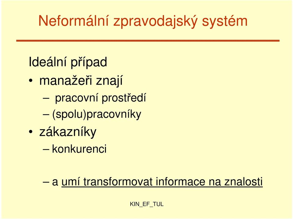 prostředí (spolu)pracovníky zákazníky