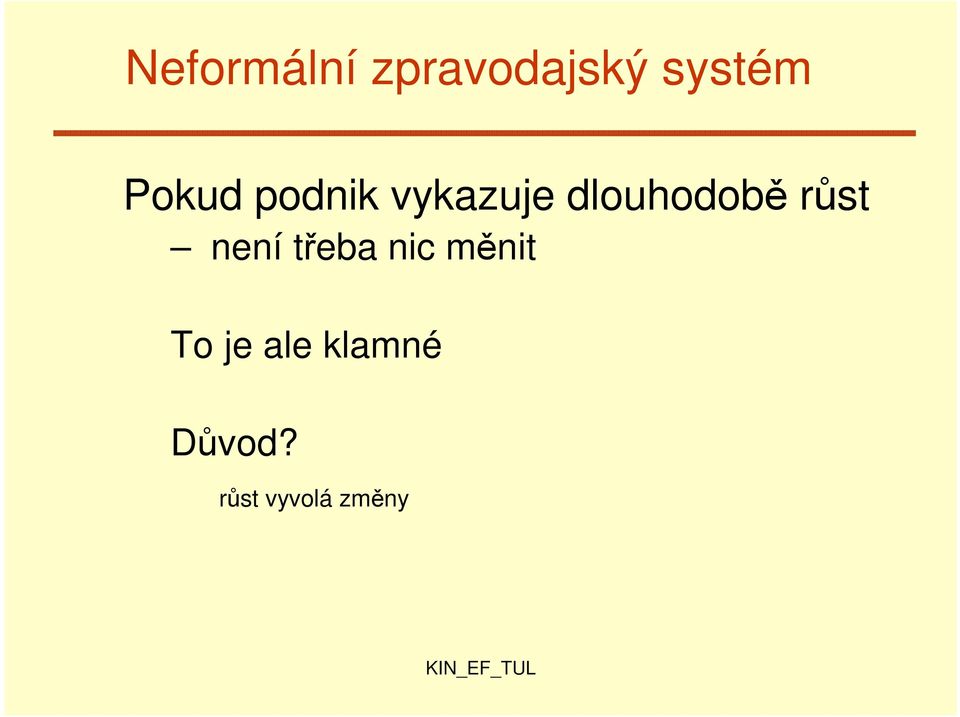 růst není třeba nic měnit To je