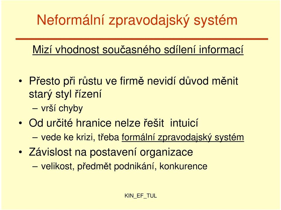 určité hranice nelze řešit intuicí vede ke krizi, třeba formální zpravodajský