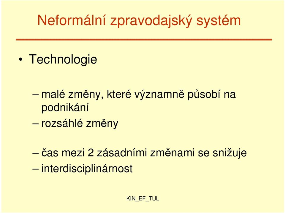 působí na podnikání rozsáhlé změny čas