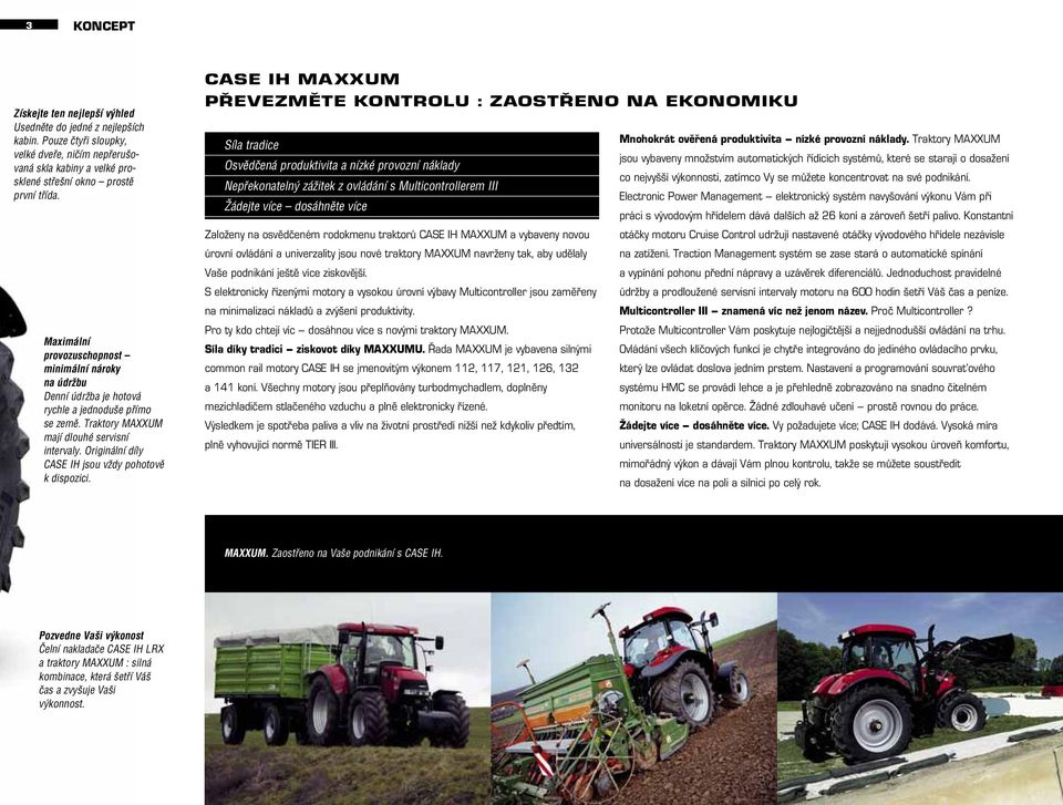 Originální díly CASE IH jsou vždy pohotově k dispozici.