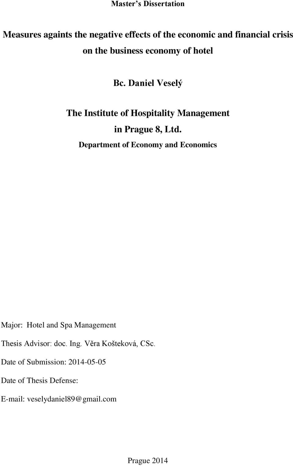 Department of Economy and Economics Major: Hotel and Spa Management Thesis Advisor: doc. Ing.