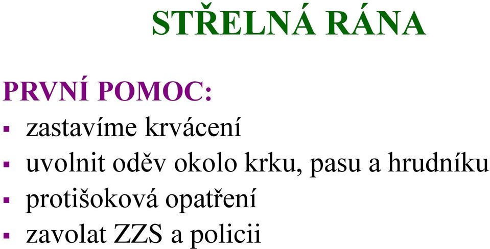 okolo krku, pasu a hrudníku