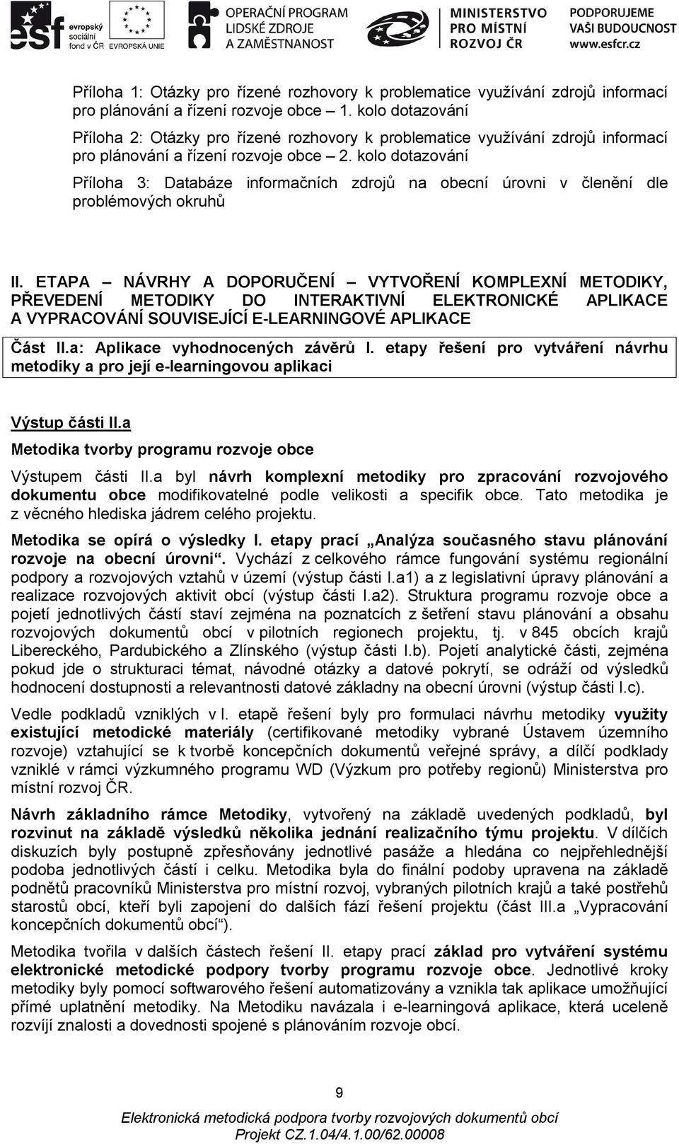 kolo dotazování Příloha 3: Databáze informačních zdrojů na obecní úrovni v členění dle problémových okruhů II.