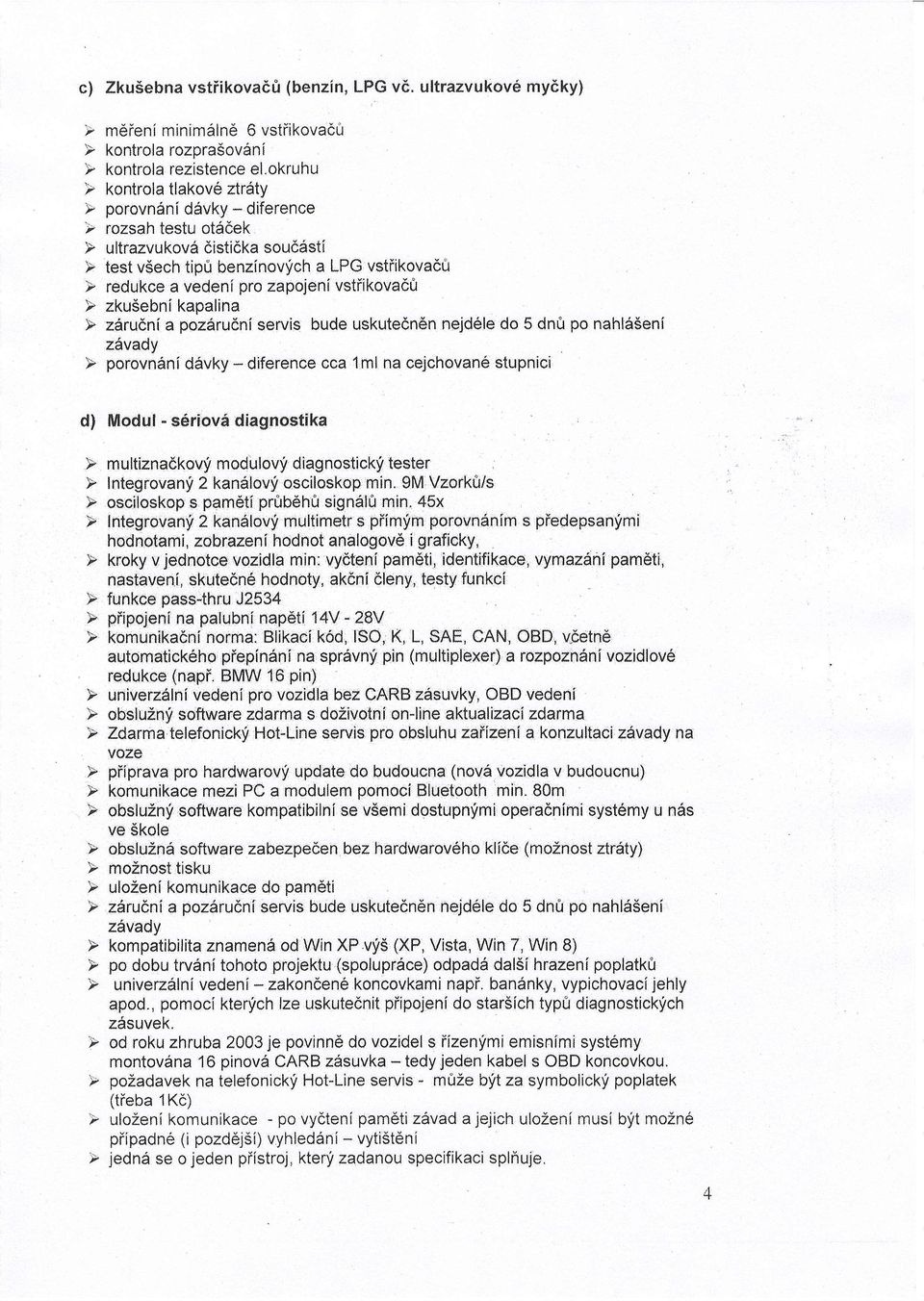 redukce a vedeni pro zapojenivstiikovaddl F zku$ebnl kapalina ts zdrudnla pozarufni servis bude uskutedndn nejddle do 5 dn& po nahlaseni zsvady P porovnini davky - diference cca 1,mf na cejchovan6