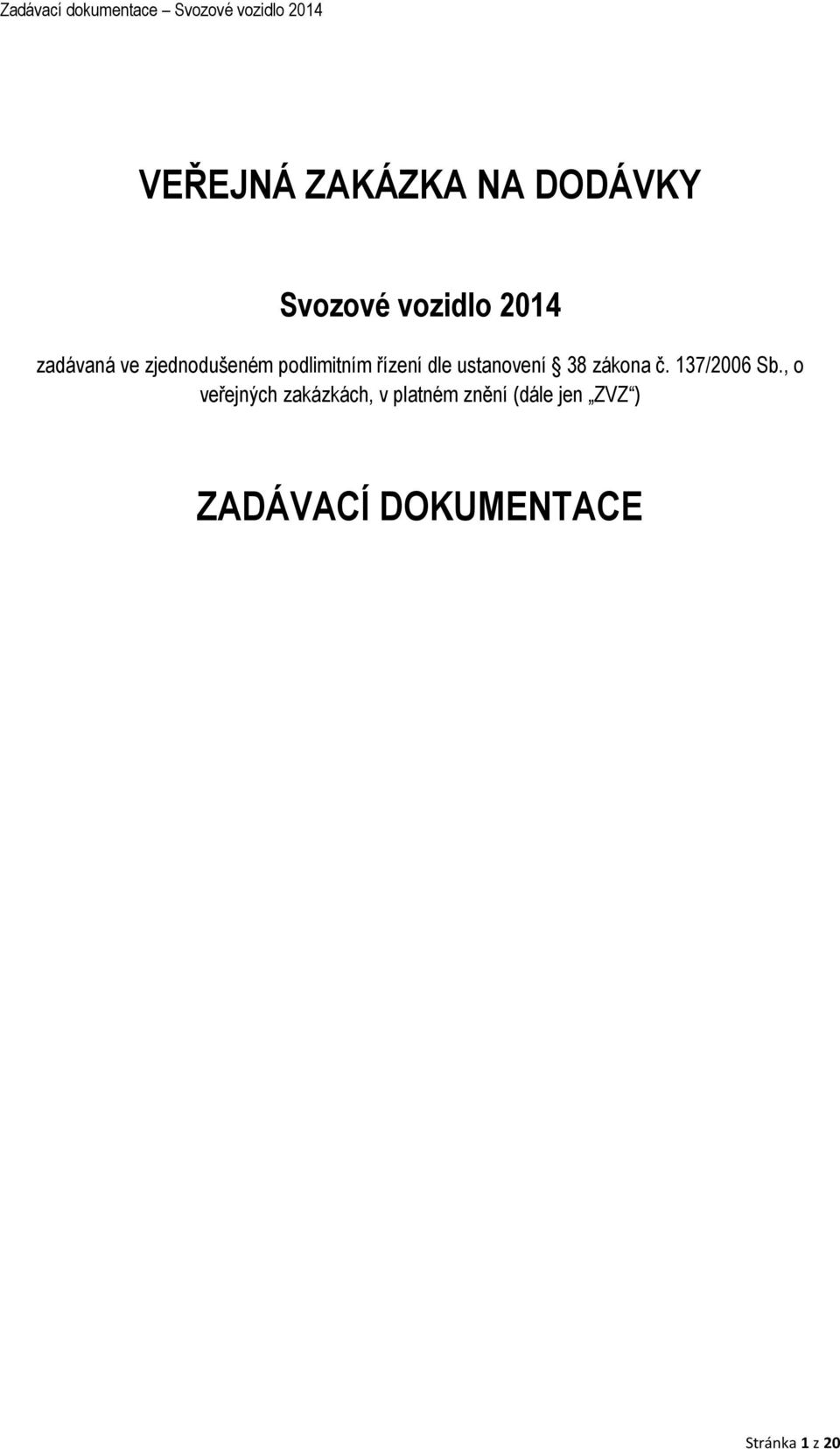 zákona č. 137/2006 Sb.