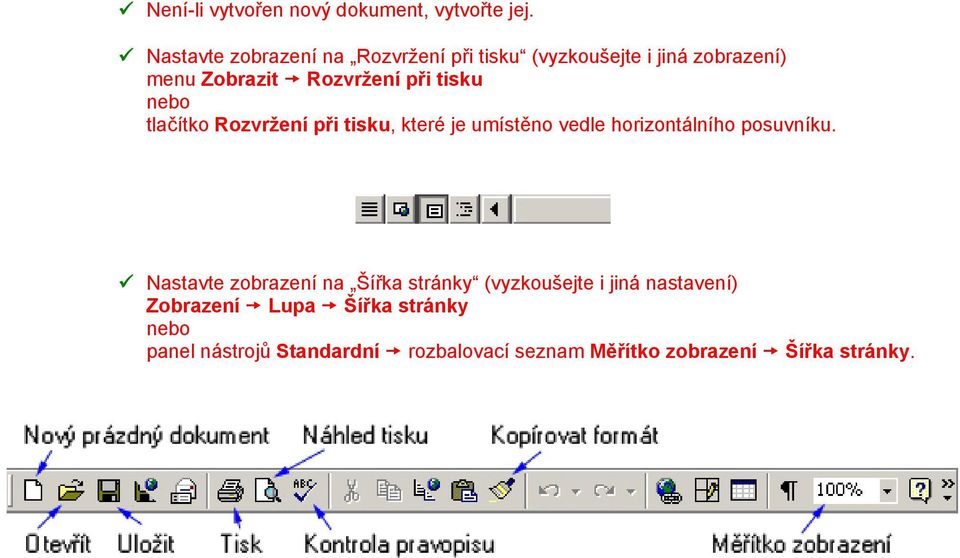 tisku nebo tlačítko Rozvržení při tisku, které je umístěno vedle horizontálního posuvníku.