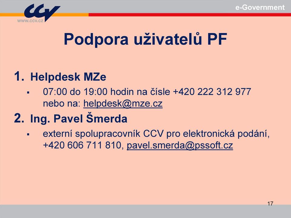 977 nebo na: helpdesk@mze.cz 2. Ing.