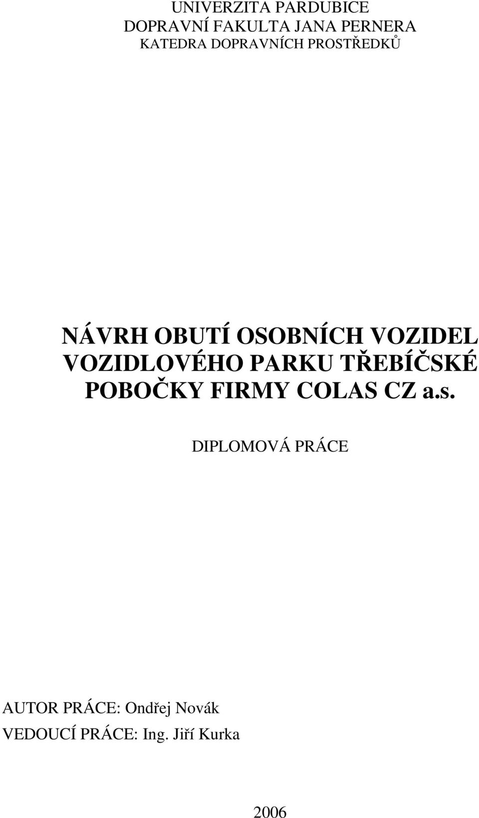 VOZIDLOVÉHO PARKU TŘEBÍČSKÉ POBOČKY FIRMY COLAS CZ a.s.