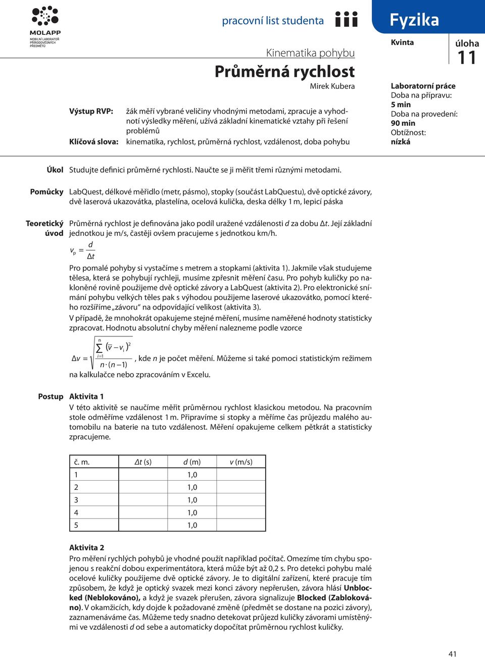 Studujte definici průměrné rychlosti. Naučte se ji měřit třemi různými metodami.