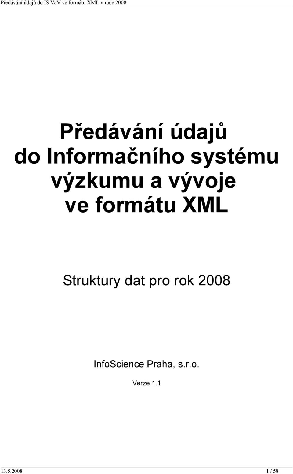 XML Struktury dat pro rok 2008