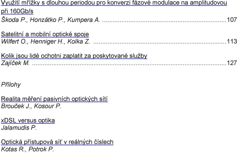 ...113 Kolik jsou lidé ochotni zaplatit za poskytované služby Zajíček M.