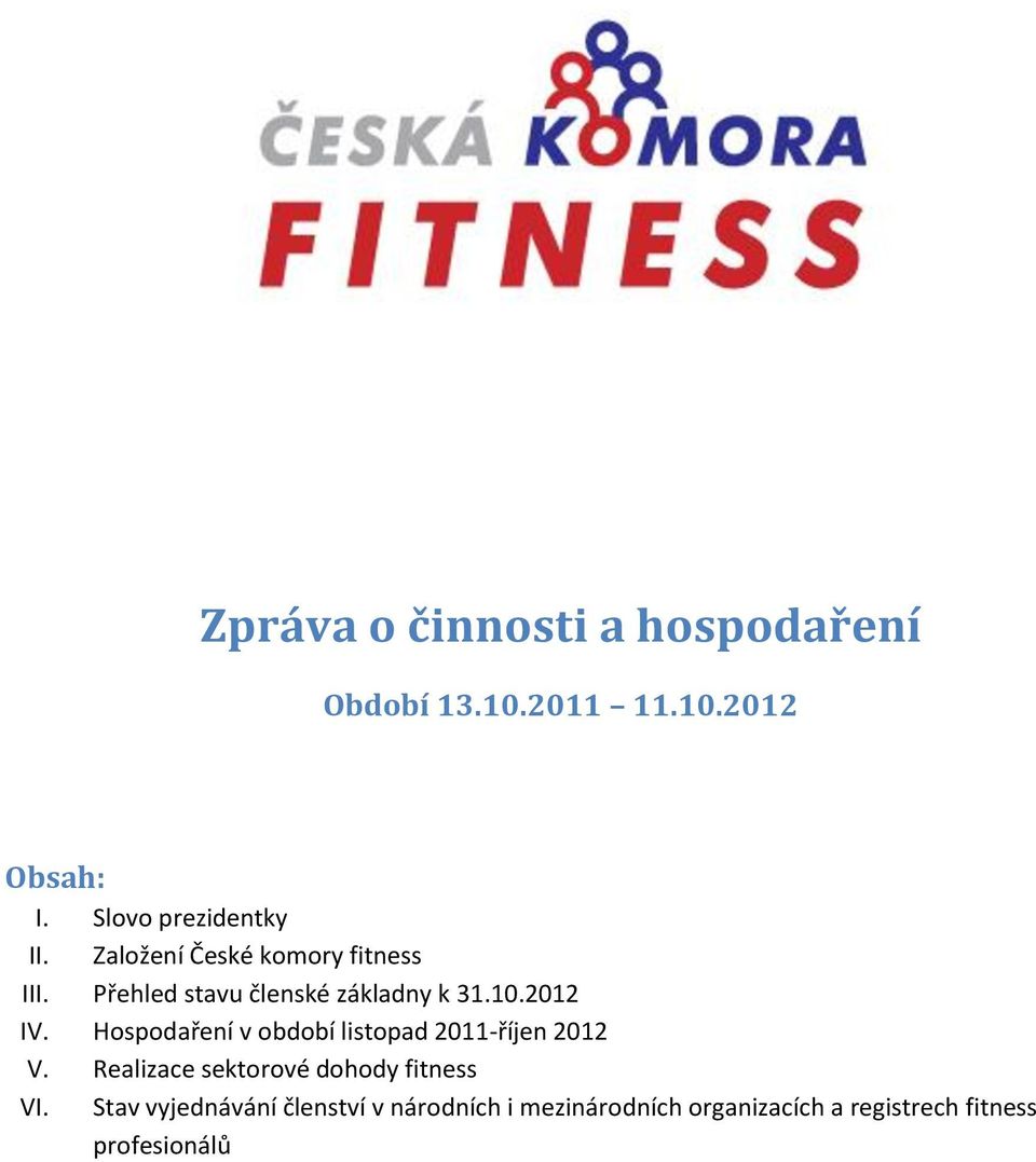 Přehled stavu členské základny k 31.10.2012 IV.