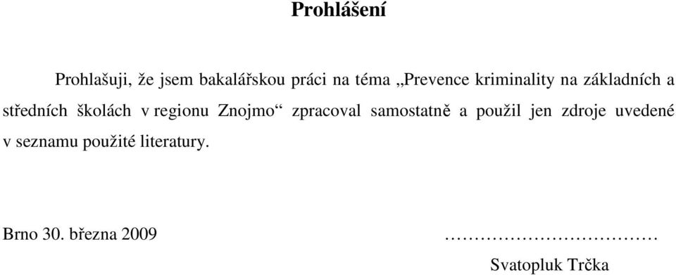 regionu Znojmo zpracoval samostatně a použil jen zdroje