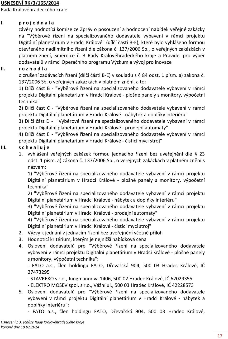 3 Rady Královéhradeckého kraje a Pravidel pro výběr dodavatelů v rámci Operačního programu Výzkum a vývoj pro inovace II.