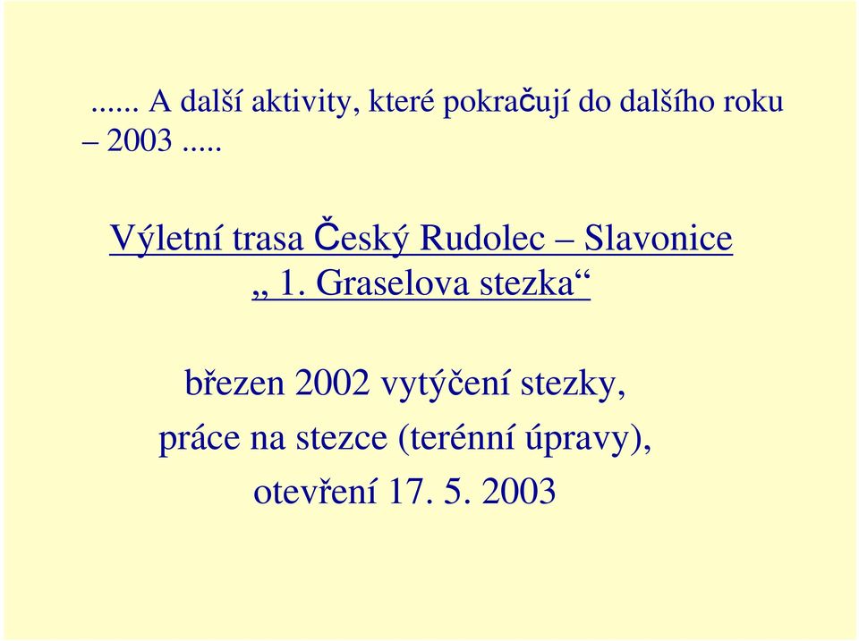 Graselova stezka březen 2002 vytýčení stezky,