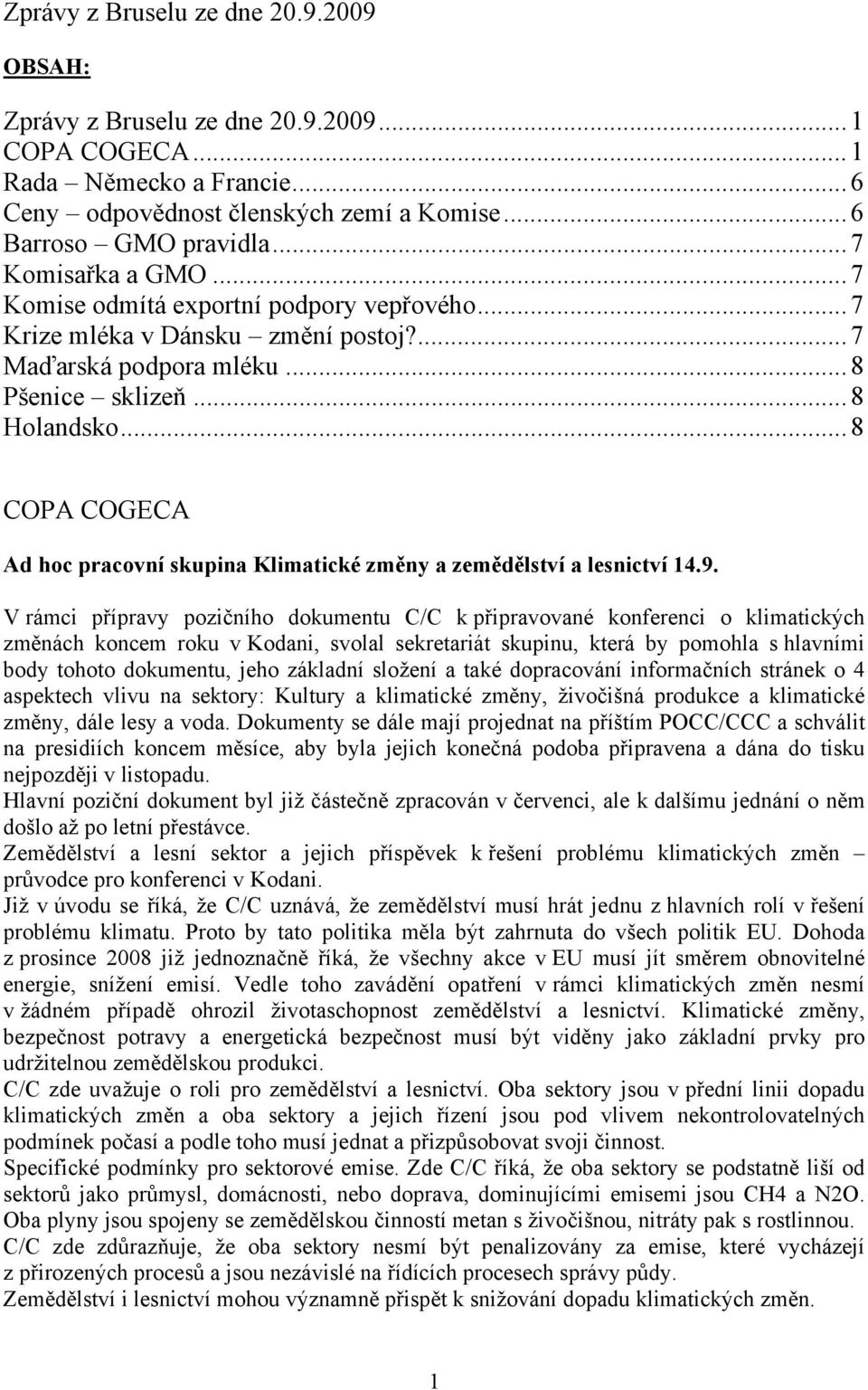 .. 8 COPA COGECA Ad hoc pracovní skupina Klimatické změny a zemědělství a lesnictví 14.9.