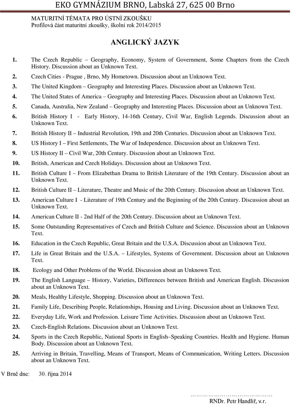 Discussion about an Unknown Text. 5. Canada, Australia, New Zealand Geography and Interesting Places. Discussion about an Unknown Text. 6.