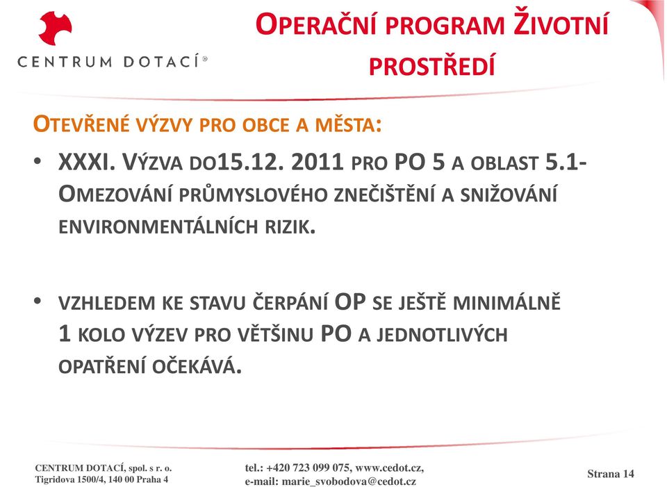 1- OMEZOVÁNÍ PRŮMYSLOVÉHO ZNEČIŠTĚNÍ A SNIŽOVÁNÍ ENVIRONMENTÁLNÍCH RIZIK.