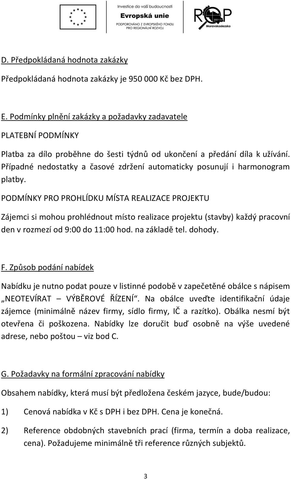 Případné nedostatky a časové zdržení automaticky posunují i harmonogram platby.