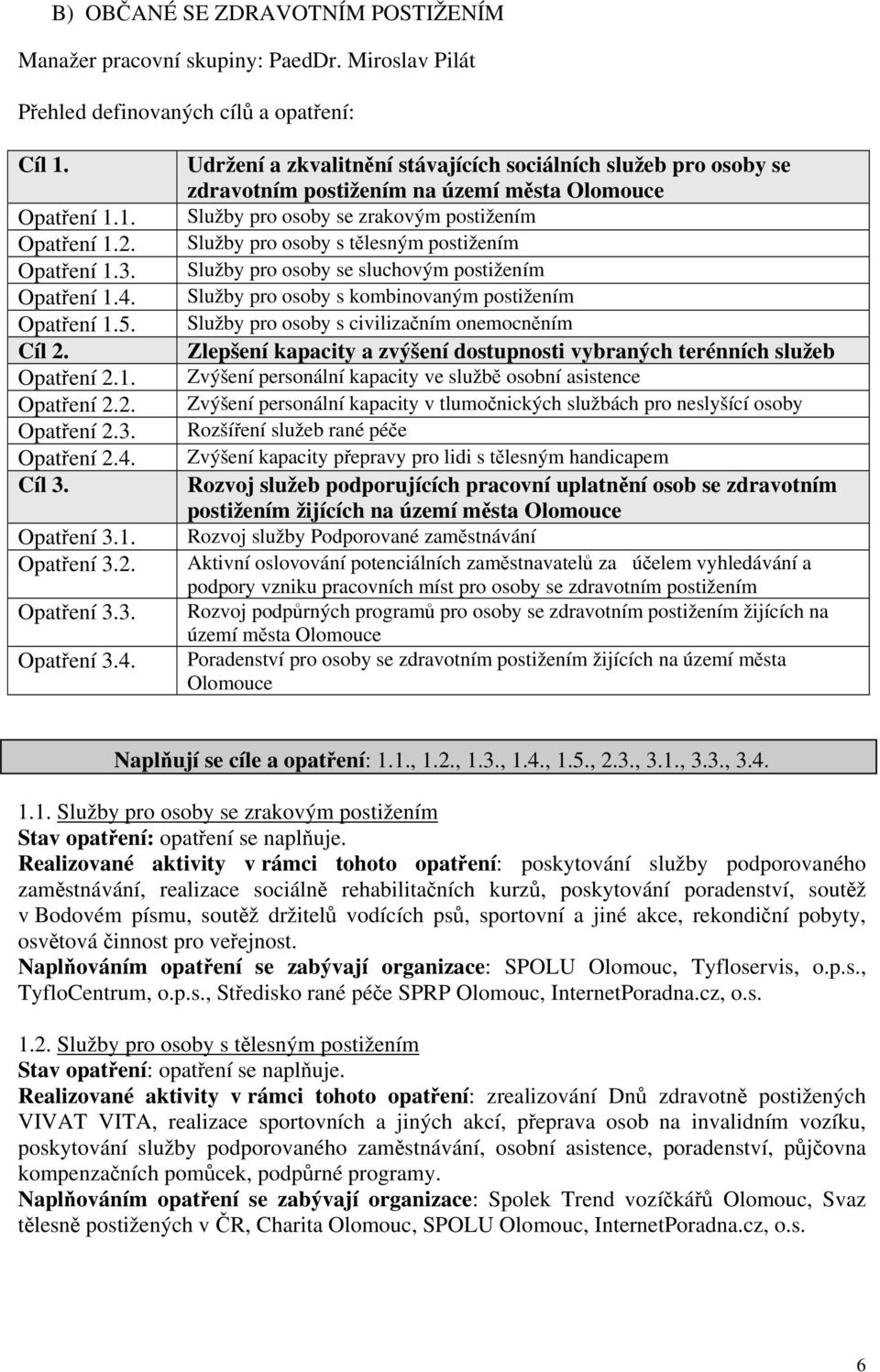 Cíl 3. Opatení 3.1. Opatení 3.2. Opatení 3.3. Opatení 3.4.