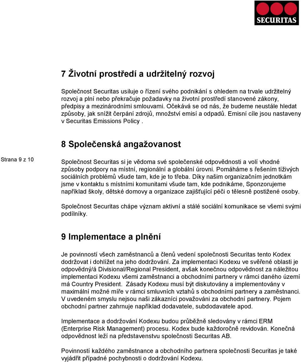 Emisní cíle jsou nastaveny v Securitas Emissions Policy.